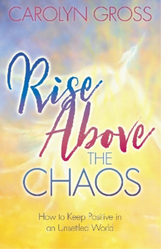 Thumbnail - Carolyn Gross Rise Above The Chaos (taschenbuch) (us Import)