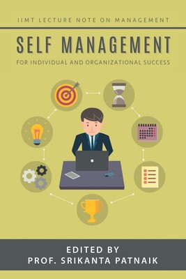 Self-Management | Srikanta Patnaik | For Individual and Organizational Success