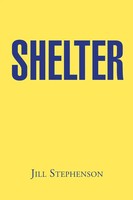Jill Stephenson | Shelter | Taschenbuch | Englisch (2014) | Xlibris
