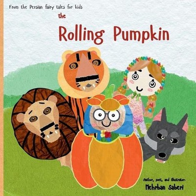The Rolling Pumpkin (A cozy and brand new Halloween story from the heart of old
