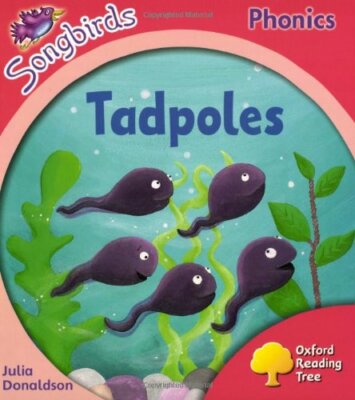 Oxford Reading Tree: Stage 4: Songbirds: Tadpoles By Julia Donal