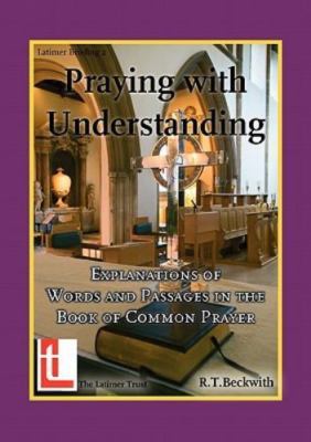 Praying with Understanding: Explanations of Words and Passages in th of Commo...