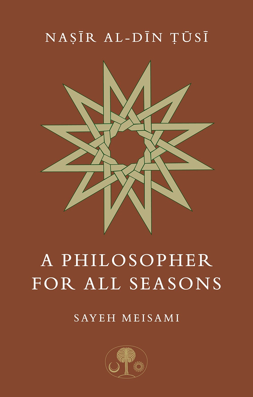 A Philosopher for all Seasons (Islamic Texts Society) (Paperback)