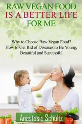 #ad #ad Raw Vegan Food Is a Better Life for Me Paperback by Schultz Anastasia Like... $13.47