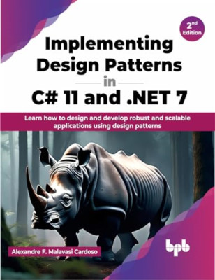 Implementing Design Patterns in C# 11 and .NET 7 - Paperback NEW Cardoso, Alexan