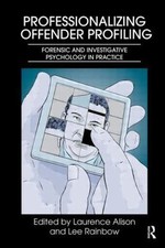 Professionalizing Offender Profiling: Forensi...
