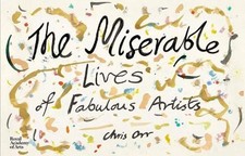The Miserable Lives of Fabulous Artists by Chris Orr (English) Hardcover Book