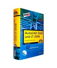 AutoCAD 2009 und LT 2009 Kompendium: Zeichnungen, 3D-Modelle, Layouts: Zeichnung