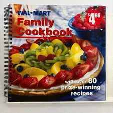 Wal-Mart Family Cookbook 2002 Spiral Edition 80 Prize-Winning Recipes