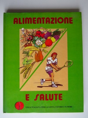 Ernährung und Gesundheit Attilio Giacosa Italienische Krebsliga 1990