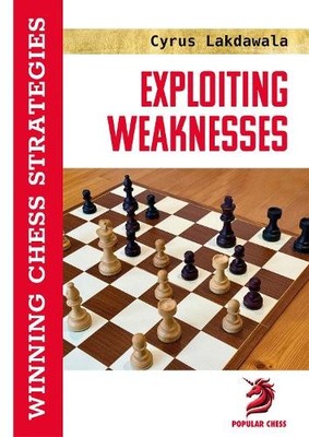 Cyrus Lakdawala Exploiting Weaknesses (Taschenbuch) Winning Chess Strategies