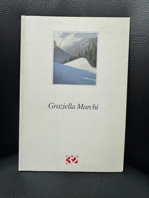 Graziella Marchi Le navi, le montagne dipinti 1991-1995 testo di  Mario Spagnol
