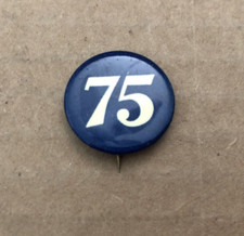 Vintage 75 Made in USA Political Campaign Pinback BLUE / WHITE