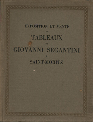 Exposition et vente de Tableaux de Giovanni Segantini à Saint-Moritz - s.a.