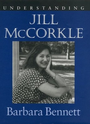 Understanding Jill McCorkle by Barbara Bennett HARDBACK 9781570033506