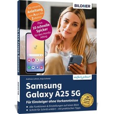 Samsung Galaxy A25 5G - Für Einsteiger ohne Vorkenntnisse ~ ... 9783832806552