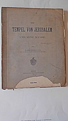 Der Tempel von Jerusalem und seine Maasse. Wolff, P. Odilo: