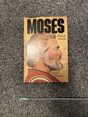 Moses: Man of Miracles by Mark E. Petersen (1978, Hardcover)