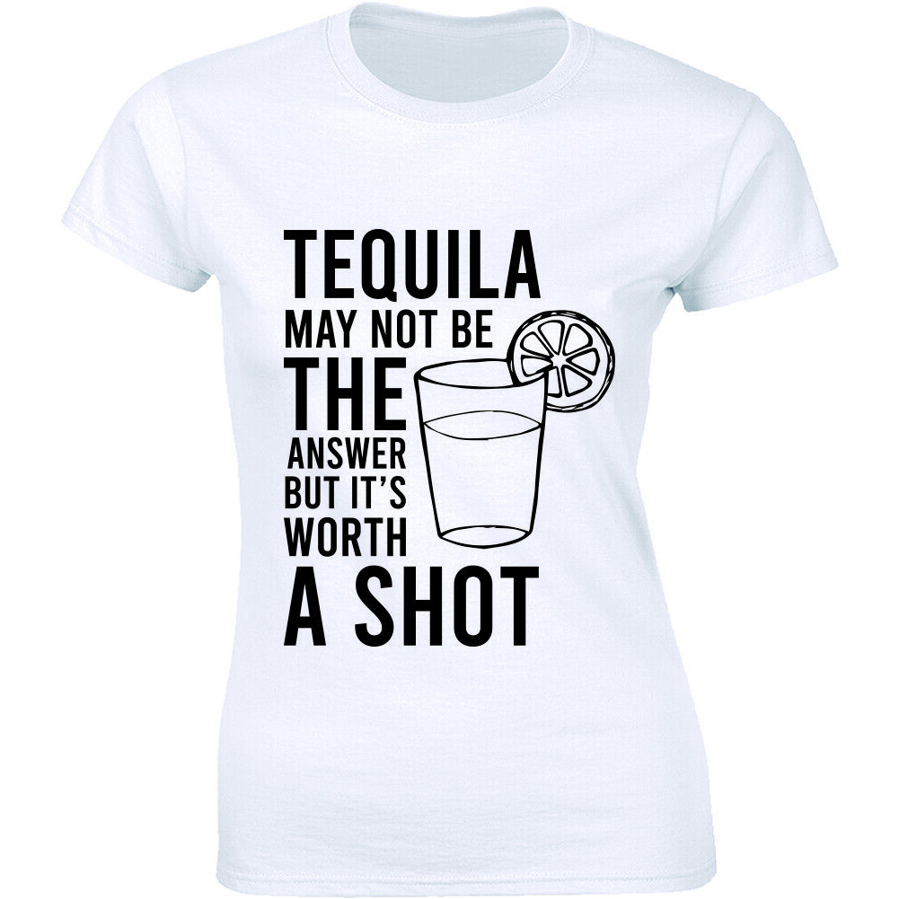 Tequila May Not Be The Answer But Its Worth A Shot Shirt Tequila May Not Be The Answer But Its Worth A Shot Shirt