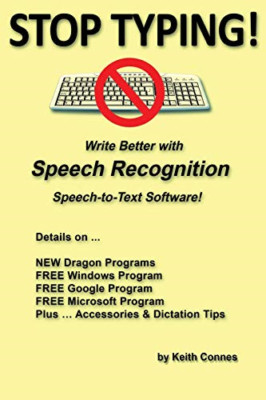 Stop Typing!: Write Better with Speech Recognition Spee - Paperback NEW Connes,