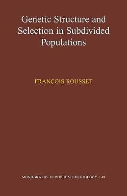 Genetic Structure and Selection in Subdivided Populations (MP... - 9780691088174
