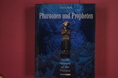 278043 David Rohl PHARAONEN UND PROPHETEN Droemer Knaur Das Alte Testament auf