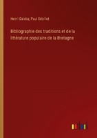 Bibliographie Des Traditions Et De La LittéRature Populaire De La Bretagne Henri