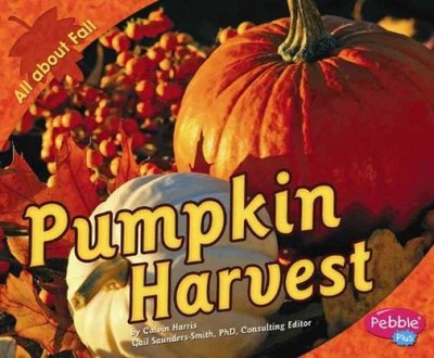 Pumpkin Harvest (Pebble - Library Binding, by Rustad; Martha E. - Acceptable n