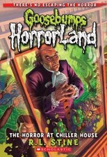 Horror at Chiller House (Goosebumps HorrorLand #19) by R. L. Stine (2011, Trade