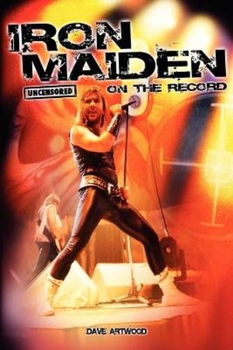 Dave Artwood Iron Maiden - Uncensored on the Record (Tascabile)