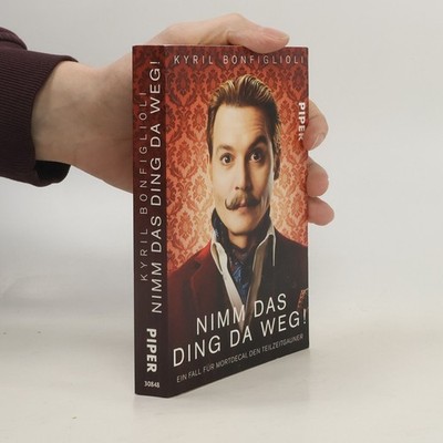 Nimm das Ding da weg!  |  Kyril Bonfiglioli