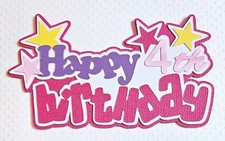 Happy Birthday Girl 4th Title. Scrapbook, Card Making Paper Piecing