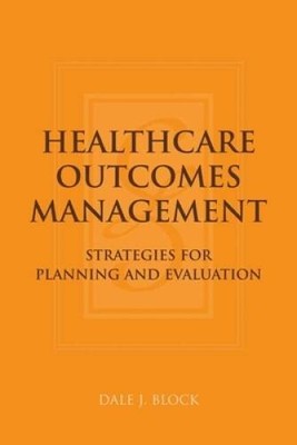 Healthcare Outcomes Management:  Strategies For Planning And Evaluation - GOOD