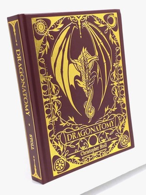 Dragonatomy: A Scientific Guide to Dragons by Christopher Stoll