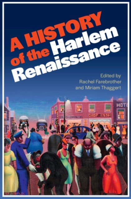 A History of the Harlem Renaissance by Rachel Farebrother HARDBACK 9781108493574