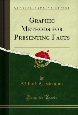 Graphic Methods for Presenting Facts (Classic Reprint)