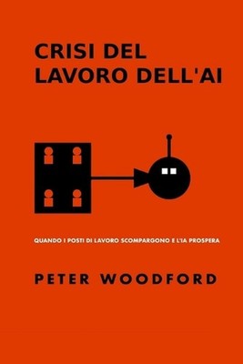 Crisi del Lavoro Dell'ai: Quando I Posti Di Lavoro Scomparono E l'Ai Prospera by