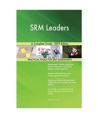 SRM Leaders A Complete Guide - 2019 Edition, Gerardus Blokdyk