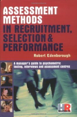 Assessment Methods in Recruitment, Selection and Performance: A 