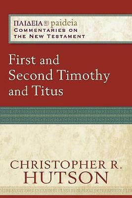 First and Second Timothy and Titus by Christopher R. Hutson (Paperback, 2019)