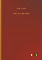 Grace Aguilar | The Vale Of Cedars | Taschenbuch | Englisch (2019) | 252 S.