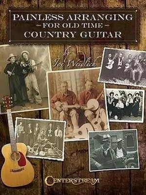 Painless Arranging for Old Time Country Guitar | Joe Weidlich | Englisch | Buch