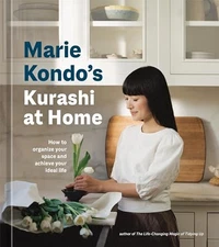Marie Kondo's Kurashi at Home: How to Organize Your Space and Achieve Your Ideal