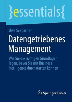 Datengetriebenes Management Uwe Seebacher Taschenbuch essentials xvi Deutsch