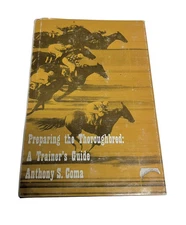 PREPARING THE THOROUGHBRED: A TRAINER'S GUIDE By Anthony S Coma Hardcover Book