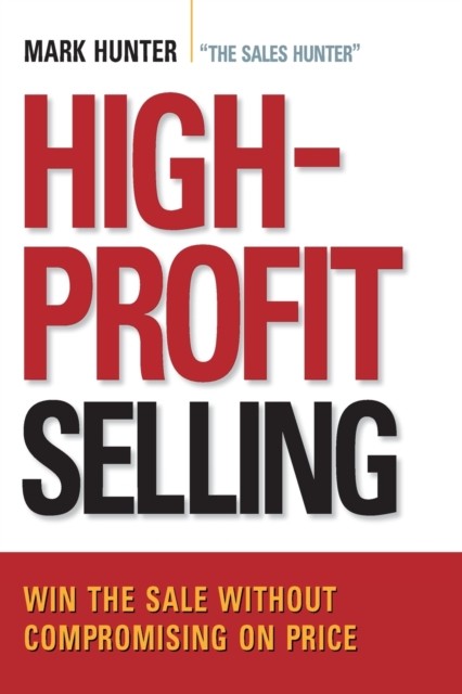 High-Profit Selling by Mark Hunter, CSP - - Image 4