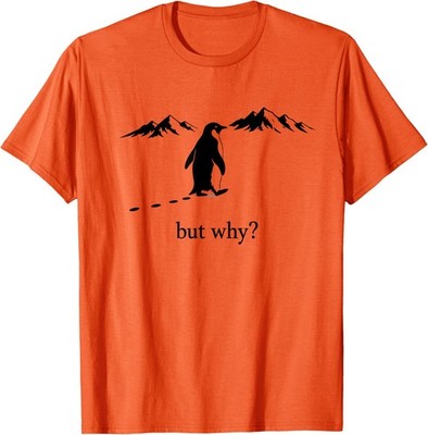 Penguin But Why Cool Present Nice Animals T-Shirt