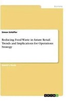 Simon SchäFfer | Reducing Food Waste In Future Retail. Trends And...