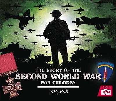 The Story of the Second World War For Children: 1939-1945 by Peter Chrisp...