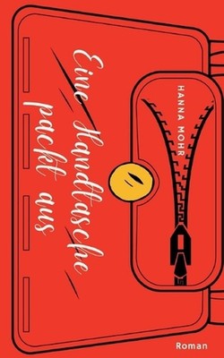 Eine Handtasche packt aus by Hanna Mohr (German) Paperback Book